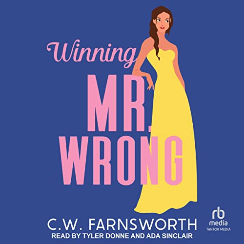 Winning Mr. Wrong Audiobook By C.W. Farnsworth cover art