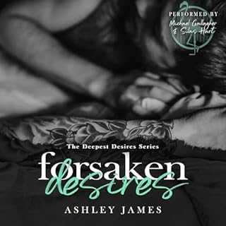 Forsaken Desires Audiobook By Ashley James cover art