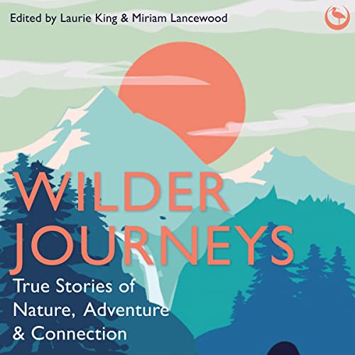 Wilder Journeys Audiolibro Por Laurie King - editor, Miriam Lancewood - editor arte de portada