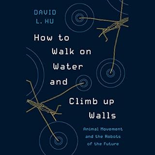 How to Walk on Water and Climb up Walls Audiobook By David Hu cover art