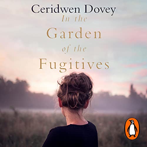 In the Garden of the Fugitives Audiobook By Ceridwen Dovey cover art