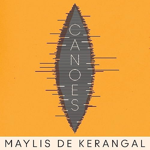 Canoes Audiobook By Maylis de Kerangal, Jessica Moore - translator cover art