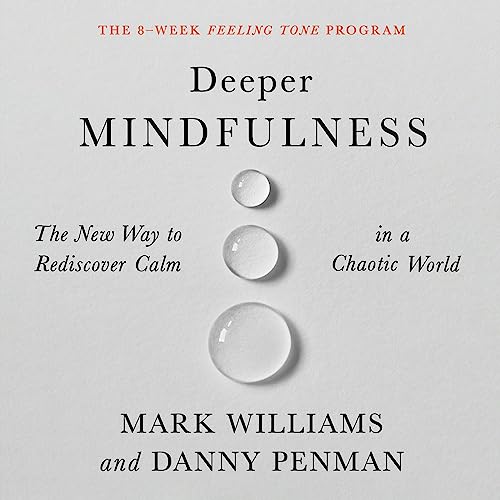 Deeper Mindfulness Audiobook By Mark Williams, Danny Penman cover art