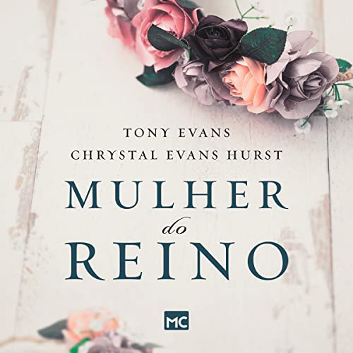 Mulher do reino Audiobook By Tony Evans, Chrystal Evans Hurst cover art