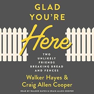 Glad You're Here Audiobook By Walker Hayes, Craig Allen Cooper cover art