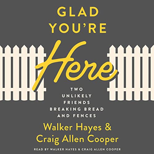 Glad You're Here Audiobook By Walker Hayes, Craig Allen Cooper cover art