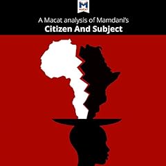 Analysis: A Macat Analysis of Mahmood Mamdani's Citizen and Subject cover art