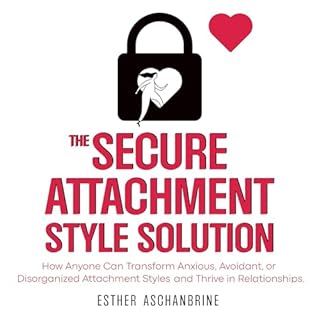 The Secure Attachment Style Solution Audiobook By Esther Aschambrine cover art