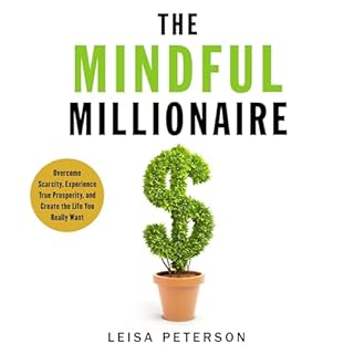 The Mindful Millionaire Audiobook By Leisa Peterson, Grant Sabatier - foreword cover art