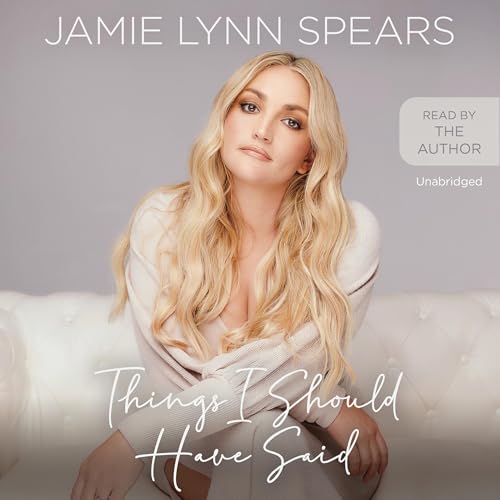 Things I Should Have Said Audiobook By Jamie Lynn Spears cover art