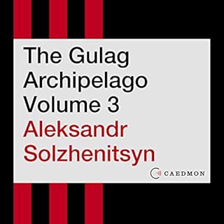 The Gulag Archipelago, Volume 3 Audiobook By Aleksandr I. Solzhenitsyn cover art