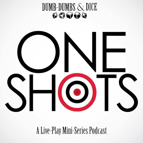 One Shots a Live-Play Mini Series Podcast Podcast By Dumb-Dumbs & Dice cover art