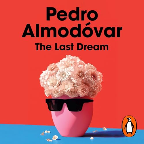 The Last Dream Audiobook By Pedro Almodóvar, Frank Wynne - translator cover art