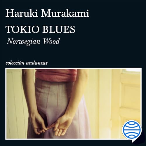 Tokio blues. Norwegian Wood Audiobook By Haruki Murakami, Lourdes Porta Fuentes - traductor cover art