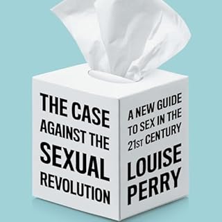 The Case Against the Sexual Revolution Audiolibro Por Louise Perry arte de portada