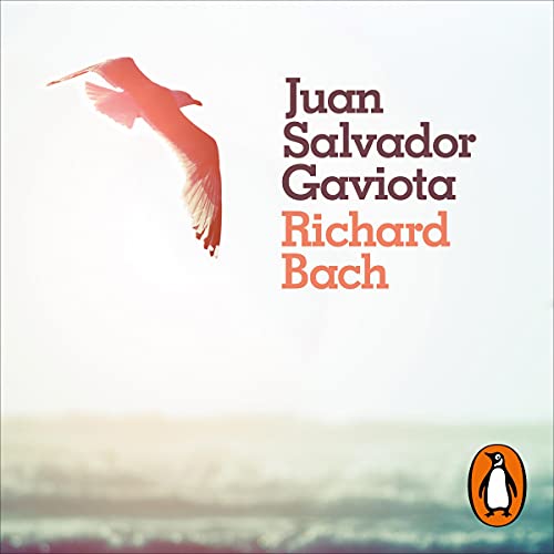 Juan Salvador Gaviota [Jonathan Livingston Seagull] Audiobook By Richard Bach cover art