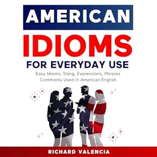 American Idioms for Everyday Use Audiolibro Por Richard Valencia arte de portada