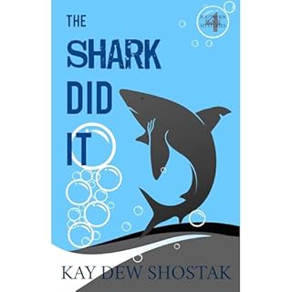 The Shark Did It Audiobook By Kay Shostak cover art