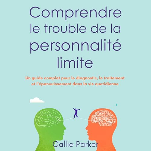 Comprendre le trouble de la personnalité limite [Understanding Borderline Personality Disorder] cover art