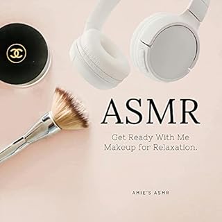 ASMR Get Ready with Me Makeup for Relaxation Audiolibro Por Amie's ASMR arte de portada