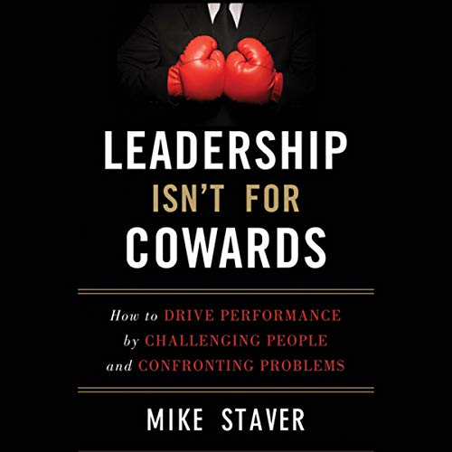 Leadership Isn't for Cowards Audiolibro Por Mike Staver arte de portada