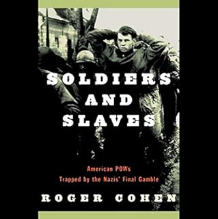 Soldiers and Slaves Audiobook By Roger Cohen cover art