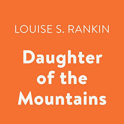 Daughter of the Mountains Audiolibro Por Louise S. Rankin arte de portada