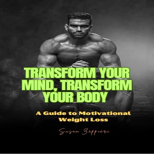 Transform Your Mind, Transform Your Body Audiolibro Por Susan Zeppieri arte de portada