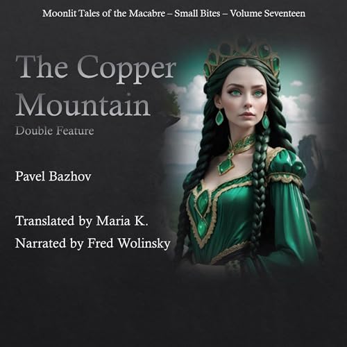 The Copper Mountain Double Feature Audiobook By Pavel Bazhov cover art