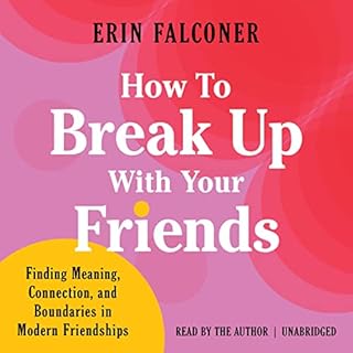 How to Break Up with Your Friends Audiobook By Erin Falconer cover art