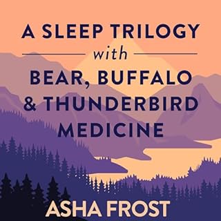 Page de couverture de A Sleep Trilogy with Bear, Buffalo, and Thunderbird Medicine