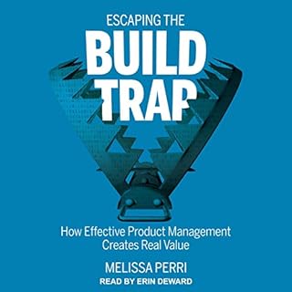 Escaping the Build Trap Audiobook By Melissa Perri cover art