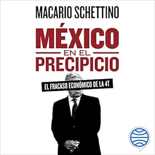 México en el precipicio Audiolibro Por Macario Schettino arte de portada