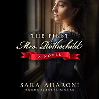 The First Mrs. Rothschild Audiobook By Sara Aharoni, Yardenne Greenspan - translator cover art