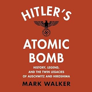 Hitler's Atomic Bomb Audiobook By Mark Walker cover art