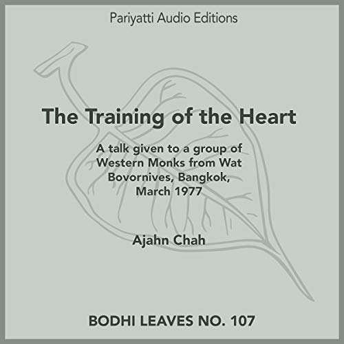 The Training of the Heart Audiobook By Ajahn Chah cover art