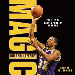 Magic: The Life of Earvin “Magic” Johnson Audiobook By Roland Lazenby cover art