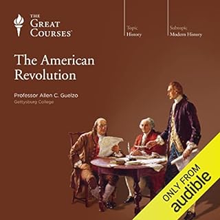 The American Revolution Audiobook By Allen C. Guelzo, The Great Courses cover art