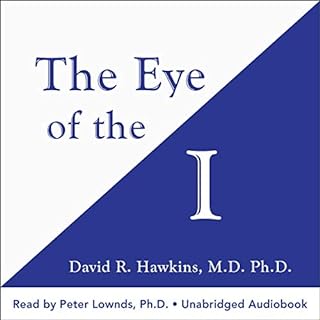 The Eye of the I Audiobook By David R. Hawkins MD/PHD cover art