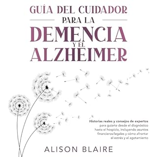 Guía del Cuidador para la Demencia y el Alzheimer [Caregiver's Guide to Dementia & Alzheimer's] Audiobook By Aliso