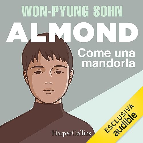 Almond Audiolibro Por Won-pyung Sohn, Claudia Marseguerra - traduttore arte de portada