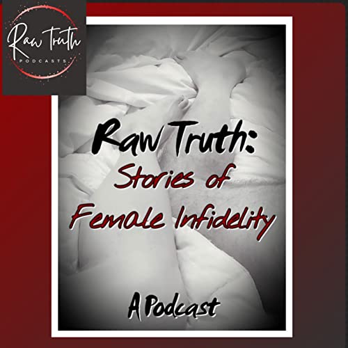 Raw Truth: Stories of Female Infidelity Podcast Por Rebecca Adams - Raw Truth Podcasts arte de portada