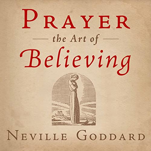 Prayer: The Art of Believing Audiolibro Por Neville Goddard, The Neville Collection arte de portada