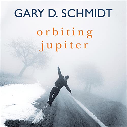 Orbiting Jupiter Audiobook By Gary D. Schmidt cover art