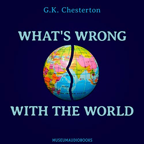 What's Wrong with the World Audiolivro Por G. K. Chesterton capa