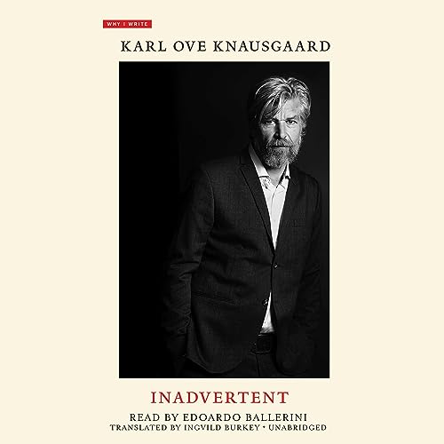 Inadvertent Audiobook By Karl Ove Knausgaard, Ingvild Burkey - translator cover art