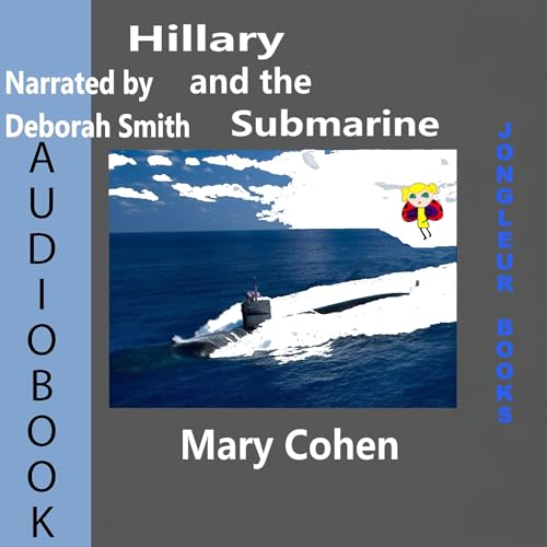 Hillary and the Submarine Audiobook By Mary Cohen, Gary Revel cover art