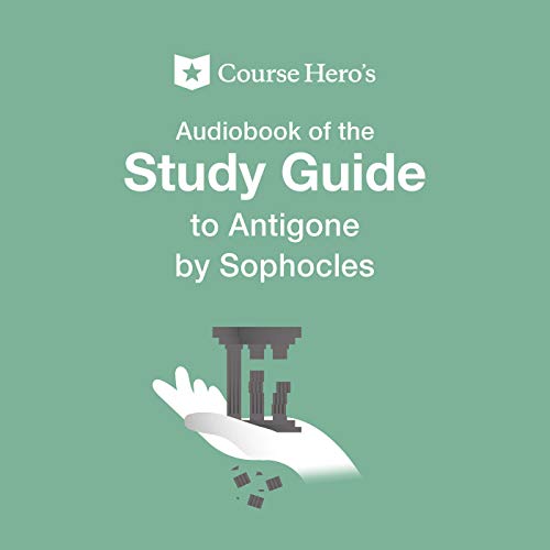 Study Guide: Course Hero's Audiobook of Antigone by Sophocles and narrated by Russell Jaffe cover art