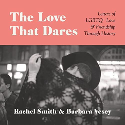 The Love That Dares Audiolibro Por Rachel Smith, Barbara Vesey, Mark Gatiss - foreword arte de portada