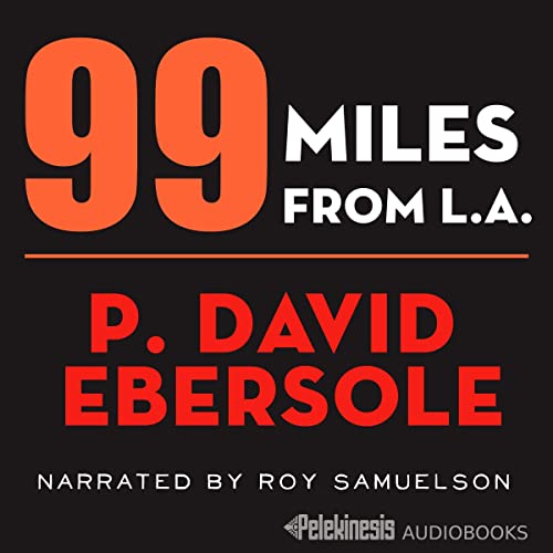 99 Miles from L.A. Audiobook By P. David Ebersole cover art